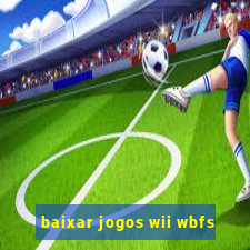 baixar jogos wii wbfs